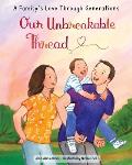 Our Unbreakable Thread: A Family's Love Through Generations