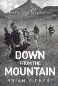 Down from the Mountain: The Path of a Baby Boomer