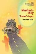 Manfred's Folly: Timmon's Legacy