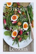 French Kitchen Lessons: Recipes & Stories from Normandy's Rabbit Hill Farm