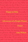 Happy to Help: Adventures of a People Pleaser