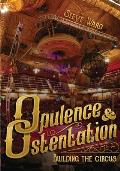 Opulence & Ostentation: building the circus