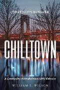 Chilltown: Jersey City - Hoboken: A Community Overwhelmed with Violence