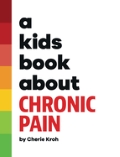 A Kids Book About Chronic Pain