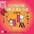 Celebrating Chinese New Year - Simplified: A Bilingual Book in English and Mandarin with Simplified Characters and Pinyin