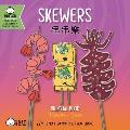 Skewers - Traditional: A Bilingual Book in English and Mandarin with Traditional Characters, Zhuyin, and Pinyin