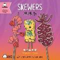 Skewers - Simplified: A Bilingual Book in English and Mandarin with Simplified Characters and Pinyin