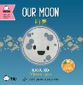 Our Moon - Simplified: A Bilingual Book in English and Mandarin with Simplified Characters and Pinyin