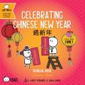Celebrating Chinese New Year - Cantonese: A Bilingual Book in English and Cantonese with Traditional Characters and Jyutping