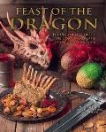 Feast of the Dragon Cookbook: The Unofficial House of the Dragon and Game of Thrones Cookbook
