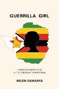Guerrilla Girl: A Girl's echoing voice in the Zimbabwe Chimurenga