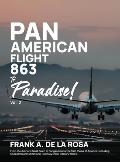 Pan American Flight #863 to Paradise! 2nd Edition Vol. 2: From the Author's Small Town of Panganiban to the Vast Plains of America, Including Collecti