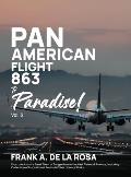 Pan American Flight #863 to Paradise! 2nd Edition Vol. 3: From the Author's Small Town of Panganiban to the Vast Plains of America, Including Collecti