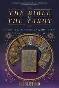 The Bible and the Tarot: A Personal Pilgrimage of Discovery