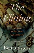 The Flitting: A Memoir of Fathers, Sons, and Butterflies