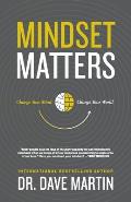 Mindset Matters: Change Your Mind, Change Your World
