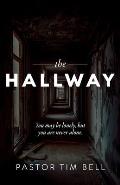 The Hallway: You may be lonely, but you are never alone.