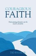 Courageous Faith: Overcoming Obstacles on the Road to Freedom
