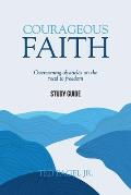 Courageous Faith Study Guide: Overcoming obstacles on the road to freedom