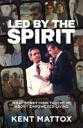 Led By the Spirit: What Benny Hinn Taught Me About Empowered Living
