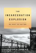 The Incarceration Explosion: We Must Do Better