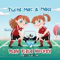 Twins Mac & Madi Play Field Hockey