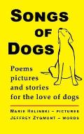 Songs of Dogs: Poems, pictures and stories for the love of dogs