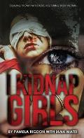 I Kidnap Girls: Stealing from Traffickers, Restoring Their Victims