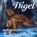 Nigel: An Alaskan Brown Bear