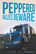 Peppered Bullies Beware