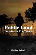 Public Land: Warrior in the Woods