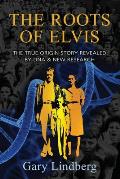 Roots of Elvis: The True Origin Story Revealed by DNA & New Research