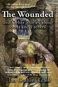The Wounded and Other Stories about Sons and Fathers