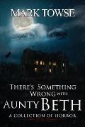 There's Something Wrong with Aunty Beth