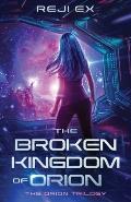 The Broken Kingdom of Orion