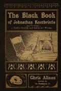 The Black Book of Johnathan Knotbristle: A Devil's Parable & Guide for Witches