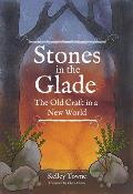 Stones in the Glade: The Old Craft in a New World
