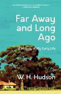 Far Away and Long Ago: A History of My Early Life (Warbler Classics Annotated Edition)