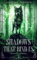 Shadows That Bind Us: Palisade Trilogy 1