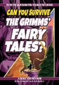 Can You Survive the Grimms' Fairy Tales?: A Choose Your Path Book