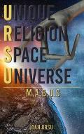 Unique Religion Space Universe: M.A.B.U.S