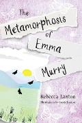 The Metamorphosis of Emma Murry