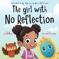 The Girl With No Reflection: An Inspiring Book for Kids to Boost Self-Esteem and Confidence