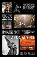 Signs of the Imminent Apocalypse: And Other Stories