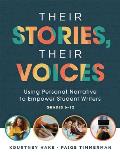 Their Stories, Their Voices: Using Personal Narrative to Empower Student Writers, Grades 6-12 (a Step-By-Step Framework for Personal Narrative Writ