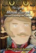 The Life of Marek Zaczek Volume 2: Embers of Love and War