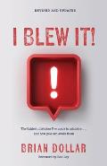 I Blew It!: The biggest mistakes I've made in ministry . . . and how you can avoid them