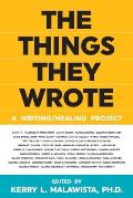 The Things They Wrote: A writing/healing project