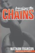 Breaking the Chains: One Christian's Account of Why He Left the Mormon Church
