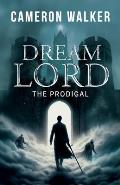 Dream Lord: The Prodigal: The Prodigal